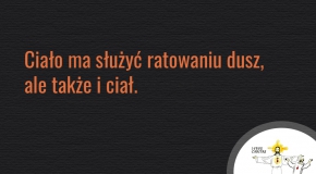XXVI Niedziela Zwykła, Ciało, które może służyć duszy